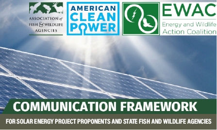 a graphic showing solar panels overlayed with the logos of ACP, EWAC, and AFWA with title and subtitle that read communication framework for solar energy propject proponents and state fish and wildlife agencies