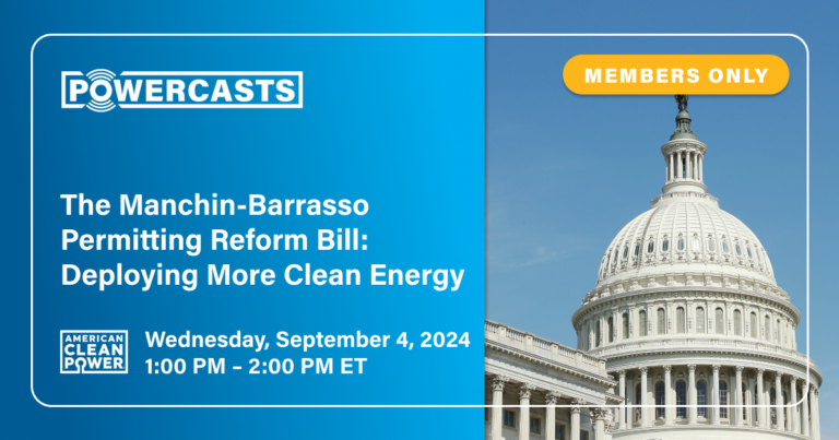 The Manchin-Barrasso Permitting Reform Bill: Deploying More Clean Energy PowerCast title slide