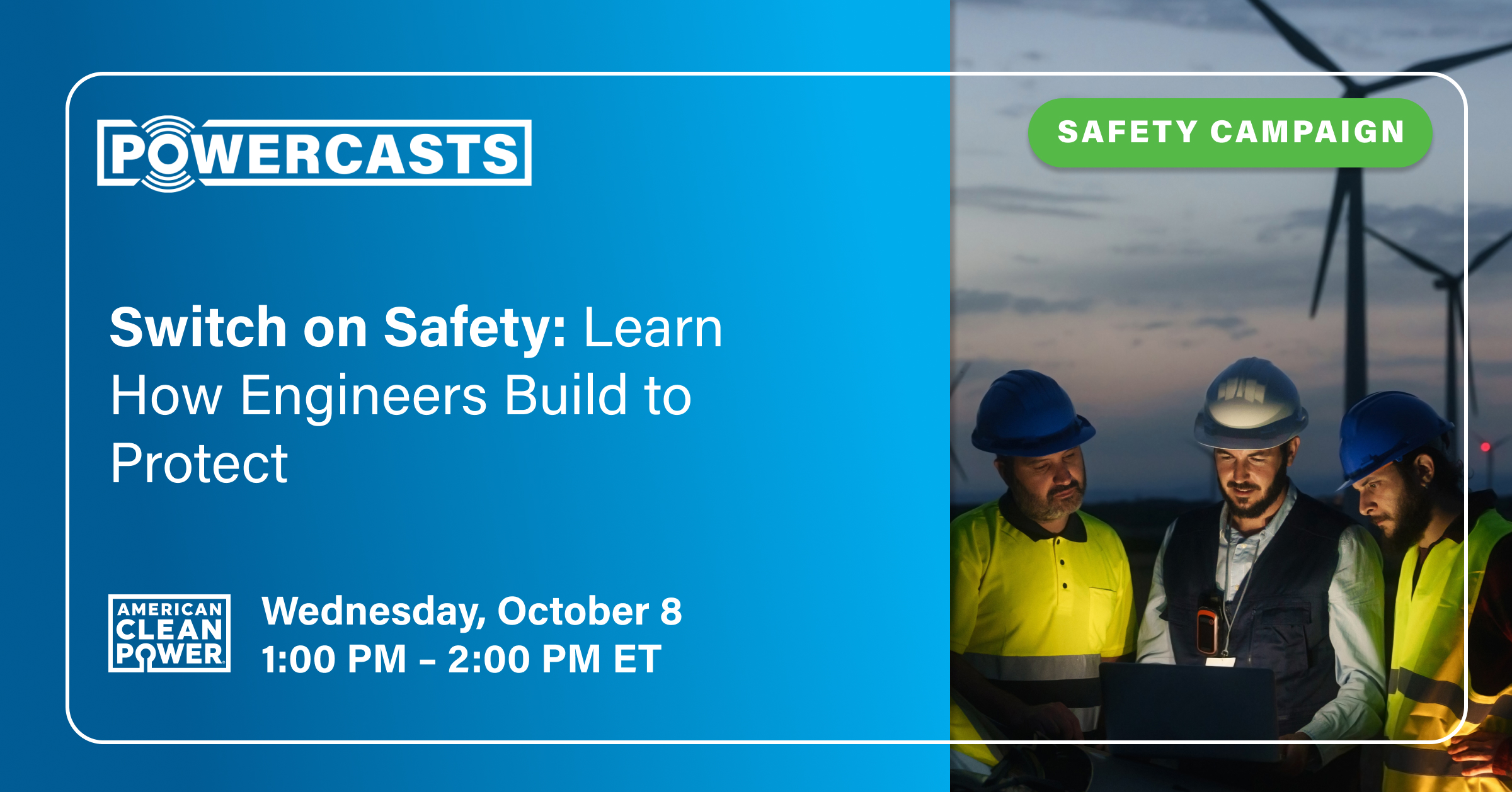 Switch on Safety Powercast series: Learn How Engineers Build to Protect on October 8 at 1:00 PM ET