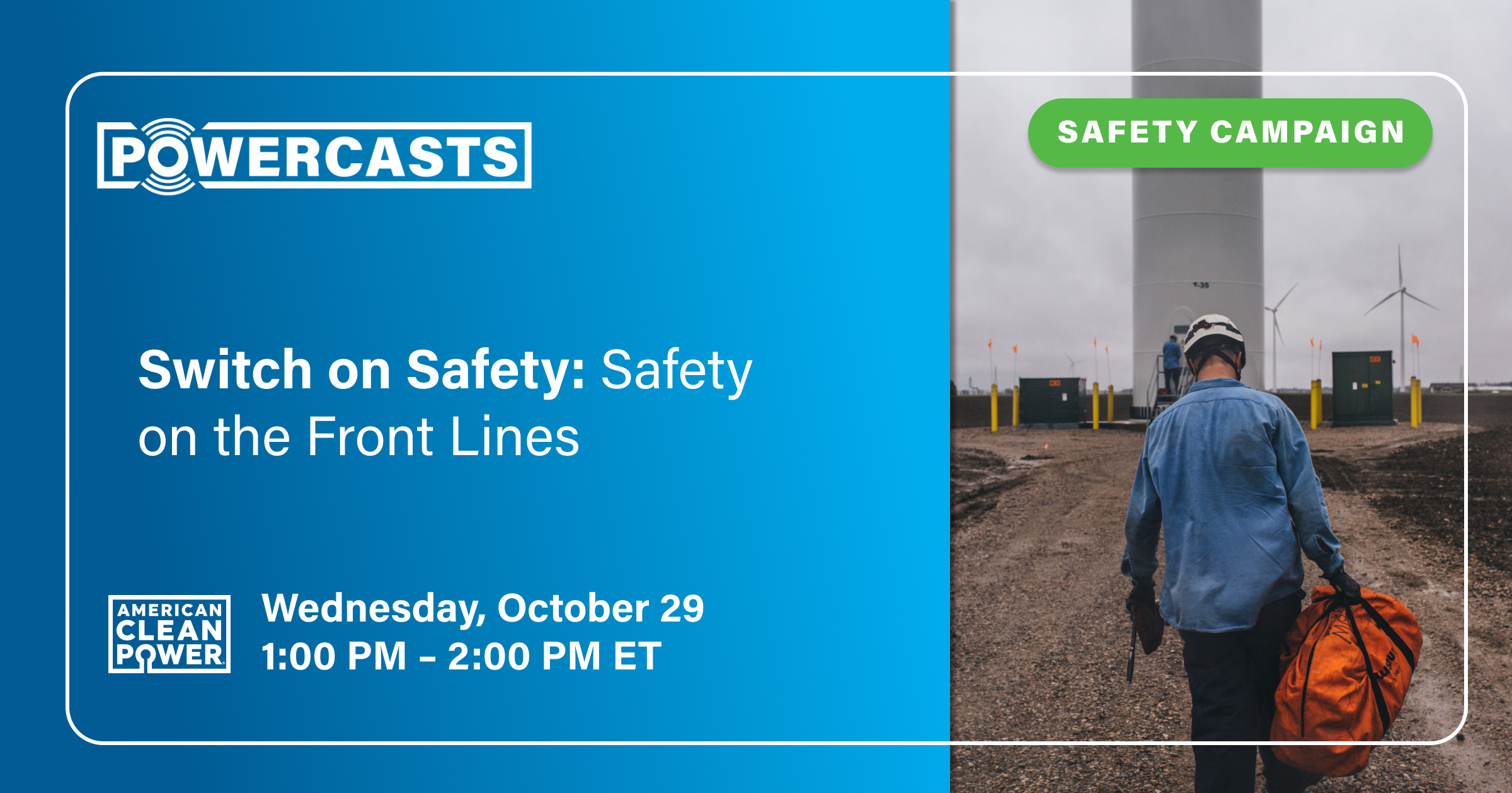 Switch on Safety Powercast series: Safety on the Front Lines on October 29 at 1:00 PM ET